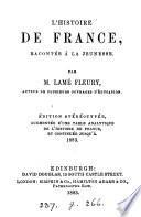 L'histoire de France, racontée à la jeunesse. Éd. stéréotype, augmentée d'une table analytique (par J. Caron). continuée jusqu'à 1883