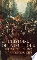 L'Histoire de la Politique Européenne en Cinq Ouvrages Classiques