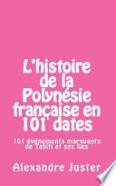 L'histoire de la Polynésie française en 101 dates