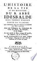 L'histoire de la vie et du ministere du B. abbé Idesbalde sous Thierry d'Alsace conte de Flandre