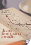 L'histoire des intellectuels aujourd'hui