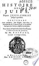 L'histoire des juifs depuis Jésus-Christ jusqu'à présent