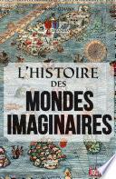 L'histoire des mondes imaginaires