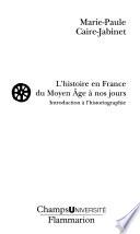 L'histoire en France du Moyen Age à nos jours