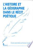 L'histoire et la géographie dans le récit poétique