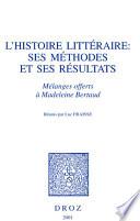 Livre L'Histoire littéraire, ses méthodes et ses résultats : mélanges offerts à Madeleine Bertaud