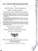 L'Histoire naturelle éclaircie dans deux de ses parties principales, la lithologie et la conchyliologie, dont l'une traite des pierres et l'autre des coquillages ... Enrichi de figures ... Par M***, de la Société Royale, etc. i.e. A. J. Dézallier d'Argenville , etc