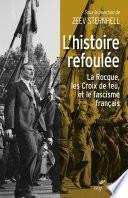 L'histoire refoulée - La Rocque, les Croix de feu et le fascisme français