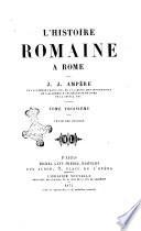 L'histoire romaine a Rome par J. J. Ampere