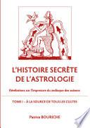 L'Histoire secrète de l'astrologie