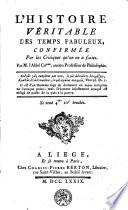 L'histoire véritable des temps fabuleux, confirmée par les critiques qu'on en a faites