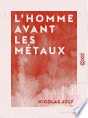 L'Homme avant les métaux