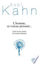 L'homme, ce roseau pensant...