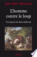 L'Homme contre le loup. Une guerre de deux mille ans