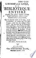 L'homme d'un livre, ou bibliothèque entière dans un seul petit livre fait expres, pour les personnes d'esprit