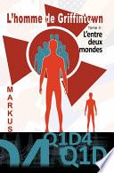 L'homme de Griffintown T3 L'entre deux mondes