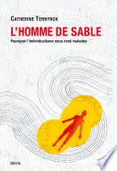 L'Homme de sable. Pourquoi l'individualisme nous rend malades