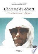 L'homme du désert – « Ce violent désir d'Afrique »