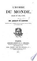 L'Homme du monde, drame en cinq actes, par MM. Ancelot et Santine