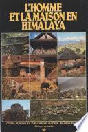 L'homme et la maison en Himalaya : écologie du Népal