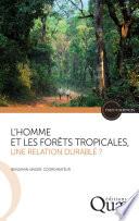 L'homme et les forêts tropicales, une relation durable