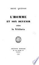 L'homme et son devenir selon le Vêdânta