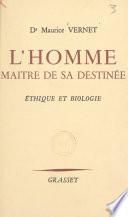 L'homme, maître de sa destinée