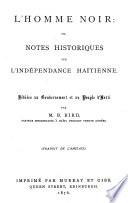 L'homme noir; ou Notes historiques sur l'indépendance haïtienne