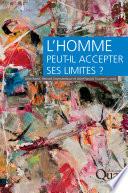 L'homme peut-il accepter ses limites ?