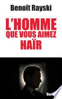 L'homme que vous aimez haïr