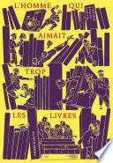 L'Homme qui aimait trop les livres