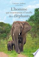 L'homme qui murmurait à l'oreille des éléphants