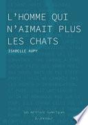 L'homme qui n'aimait plus les chats