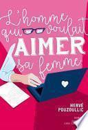 L'homme qui voulait aimer sa femme