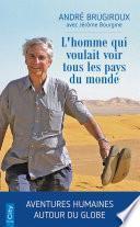 L'homme qui voulait voir tous les pays du monde