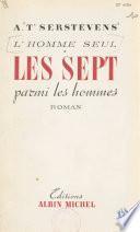 L'homme seul (1). Les sept parmi les hommes