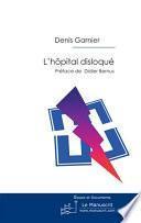 L'hôpital disloqué