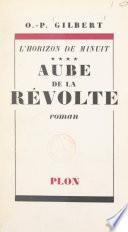 L'horizon de minuit (4). Aube de la révolte