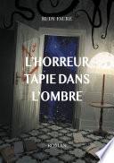 L'horreur tapie dans l'ombre