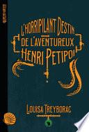 L'horripilant destin de l'aventureux Henri Petipoi