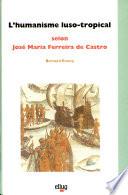 L'humanisme luso-tropical selon José Maria Ferreira de Castro