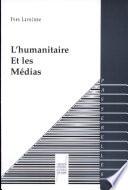 L'humanitaire et les médias