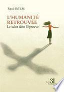 L'humanité retrouvée - Le salut dans l'épreuve