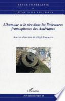 L'humour et le rire dans les littératures francophones des Amériques