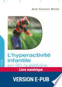 L'hyperactivité infantile en 90 questions
