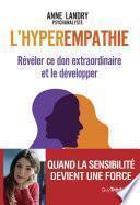 L'hyperempathie - Révéler ce don extraordinaire et le développer