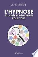 L'hypnose éclairée et démystifiée pour tous