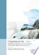 L'hypnose et moi - Tome 1