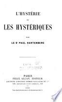 L'hysterie et les hystériques