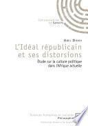 L' idéal républicain et ses distorsions
